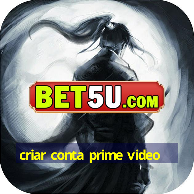 criar conta prime video